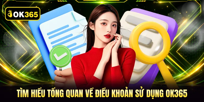 Tìm hiểu tổng quan về điều khoản sử dụng OK365