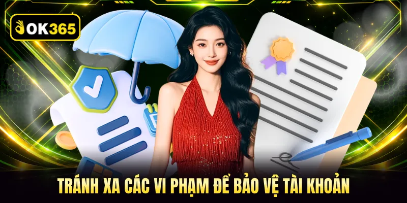 Tránh xa các vi phạm để bảo vệ tài khoản